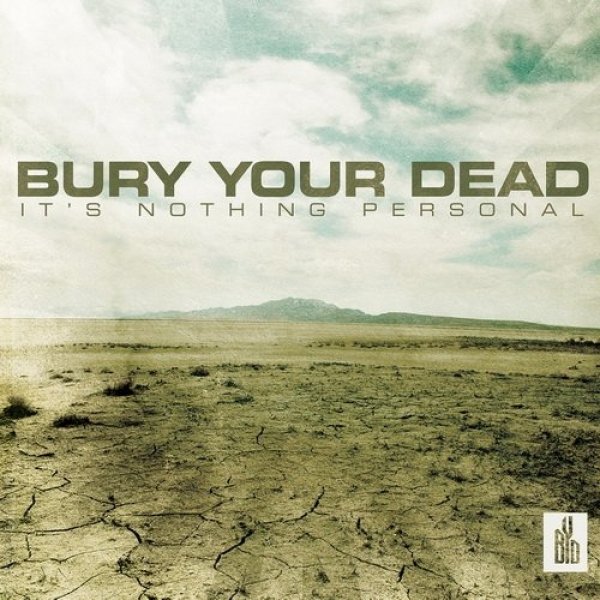 It's Nothing Personal - Bury Your Dead