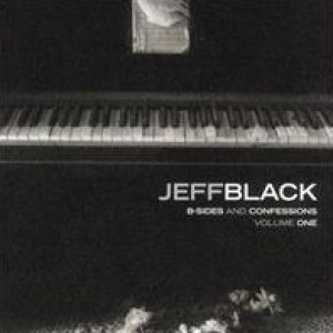 Jeff Black : B-Sides and Confessions, Vol. 1