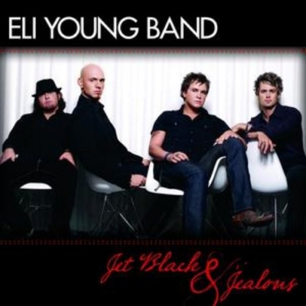 Eli Young Band : Jet Black & Jealous