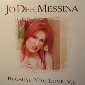 Jo Dee Messina : Because You Love Me