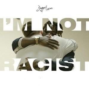 I'm Not Racist - Joyner Lucas