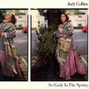 So Early in the Spring... The First 15 Years - Judy Collins