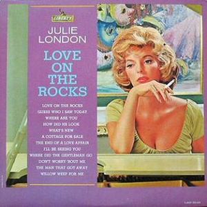 Julie London : Love on the Rocks