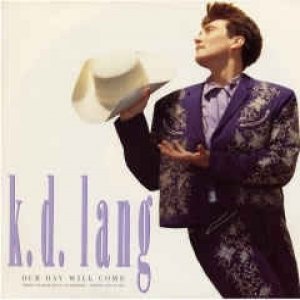 Our Day Will Come - k.d. lang
