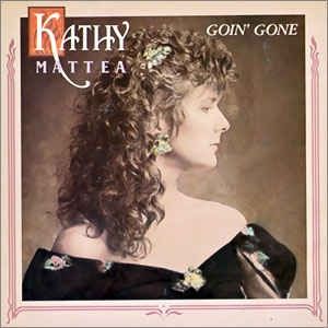 Kathy Mattea : Goin' Gone