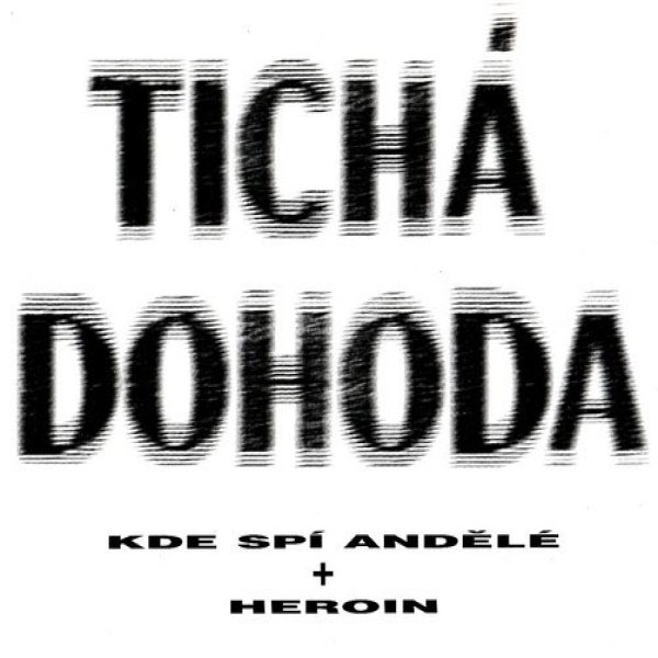 Tichá dohoda : Kde spí andělé/Heroin