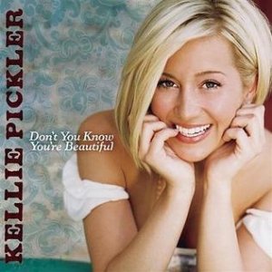 Kellie Pickler : Don't You Know You're Beautiful