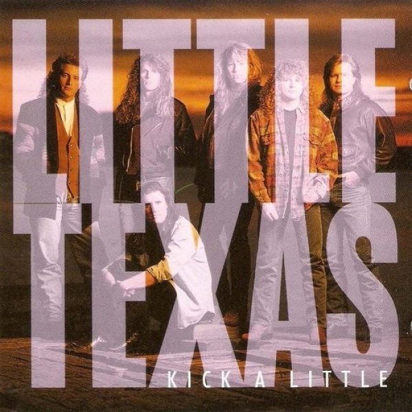 Kick a Little - Little Texas