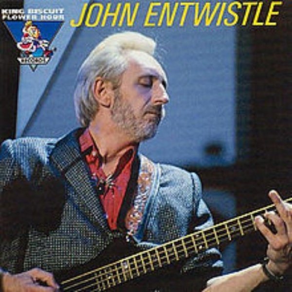 John Entwistle : King Biscuit Flower Hour Presents in Concert