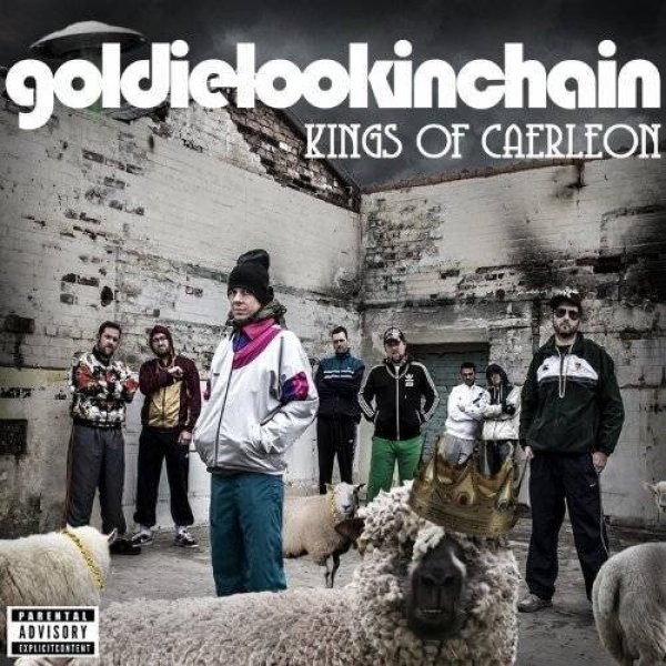 Goldie Lookin' Chain : Kings of Caerleon