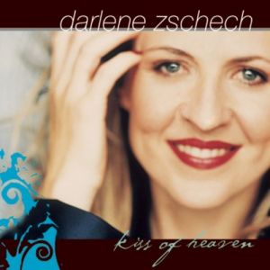 Darlene Zschech : Kiss of Heaven