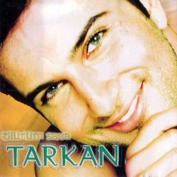 Tarkan : Ölürüm Sana