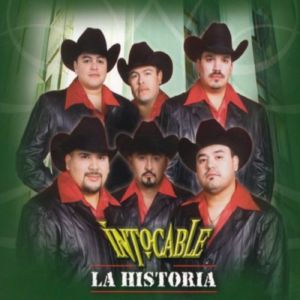 Intocable : La Historia