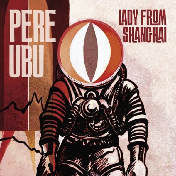 Pere Ubu : Lady from Shanghai