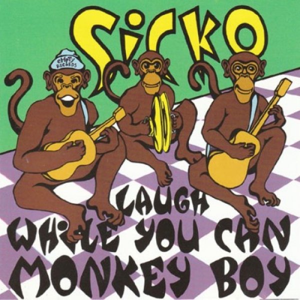 Sicko : Laugh While You Can Monkey Boy