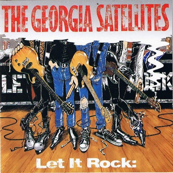 The Georgia Satellites : Let It Rock: The Best of the Georgia Satellites