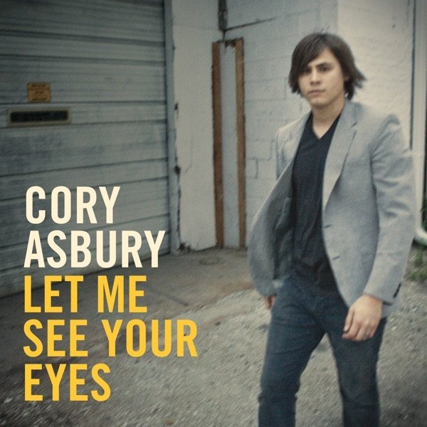 Cory Asbury : Let Me See Your Eyes