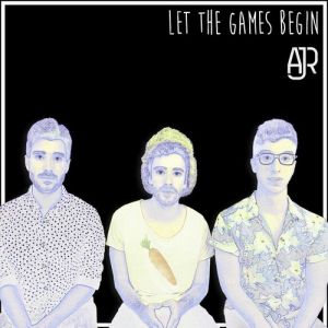 AJR : Let the Games Begin