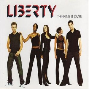 Thinking It Over - Liberty X