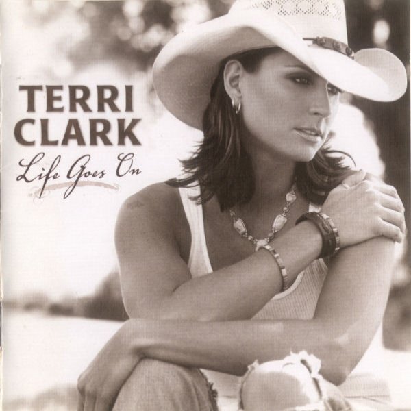 Terri Clark : Life Goes On
