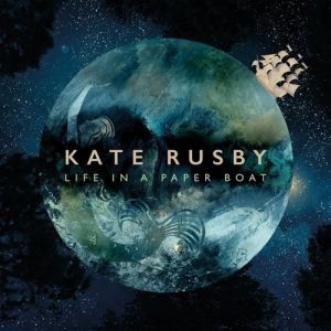 Kate Rusby : Life in a Paper Boat