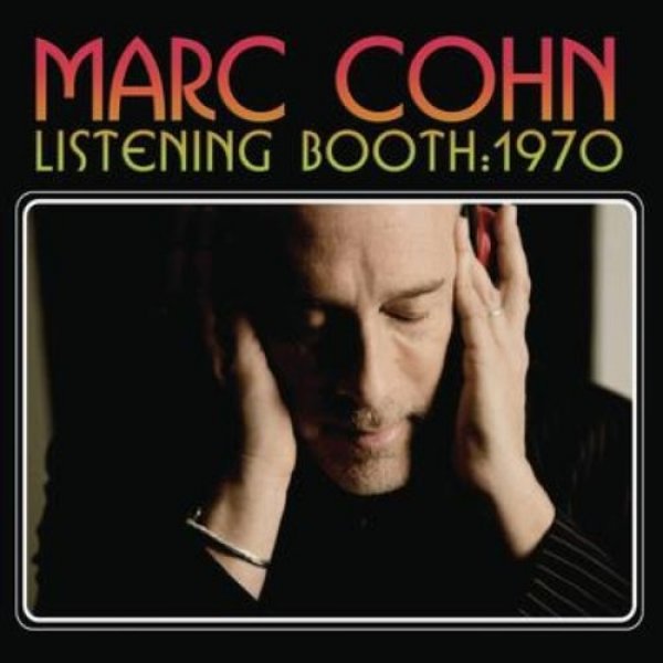 Marc Cohn : Listening Booth: 1970
