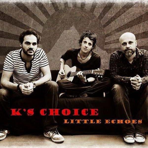 K's Choice : Little Echoes