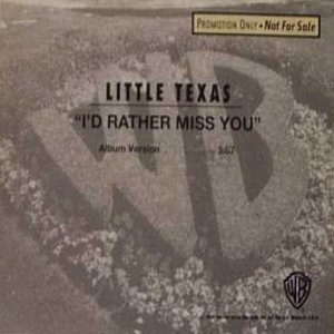 Little Texas : I'd Rather Miss You