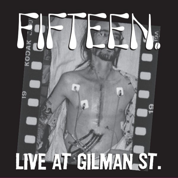 Fifteen : Live At Gilman St.