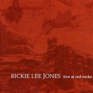 Rickie Lee Jones : Live at Red Rocks