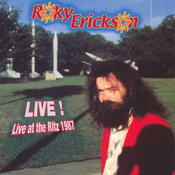 Roky Erickson : Live at the Ritz 1987