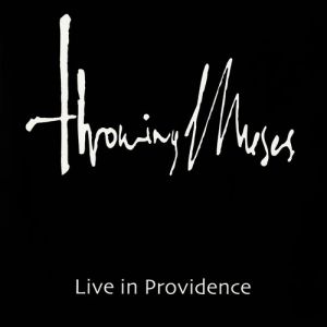 Throwing Muses : Live In Providence