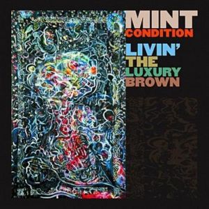 Mint Condition : Livin' the Luxury Brown