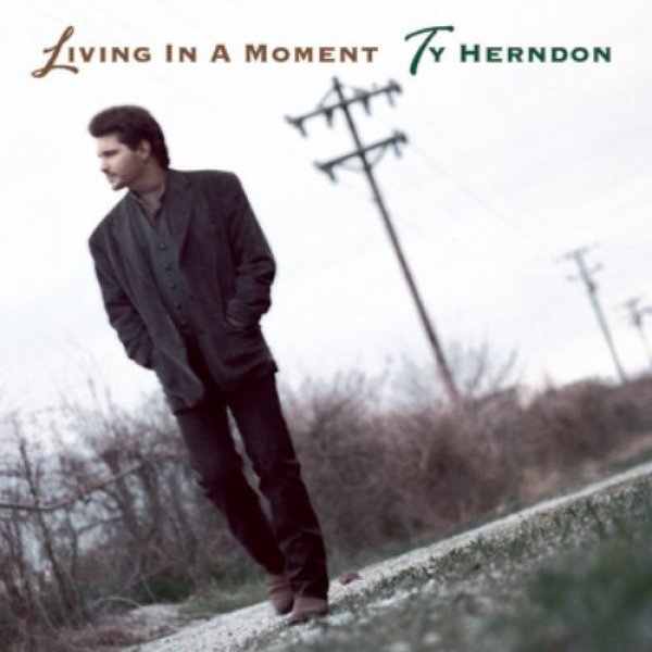 Ty Herndon : Living in a Moment