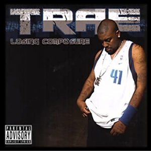 Trae tha Truth : Losing Composure