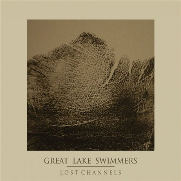 Great Lake Swimmers : Lost Channels