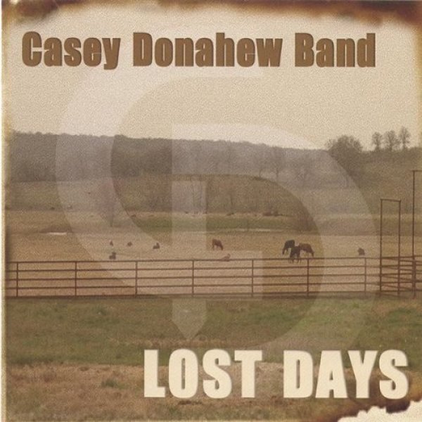 Casey Donahew Band : Lost Days