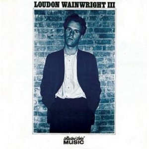 Loudon Wainwright III : Loudon Wainwright III