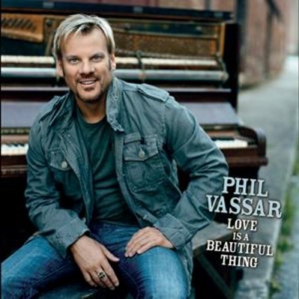 Phil Vassar : Love Is a Beautiful Thing