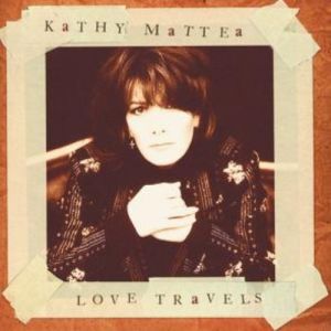 Kathy Mattea : Love Travels