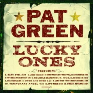 Pat Green : Lucky Ones