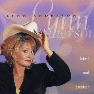 Lynn Anderson : Latest and Greatest