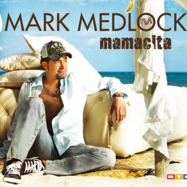 Mark Medlock : Mamacita