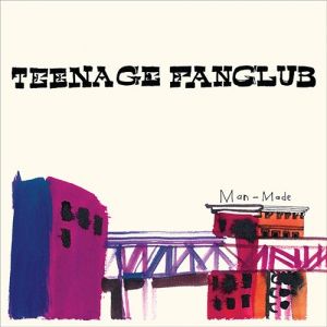 Man-Made - Teenage Fanclub