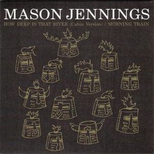 Mason Jennings : How Deep is that River EP