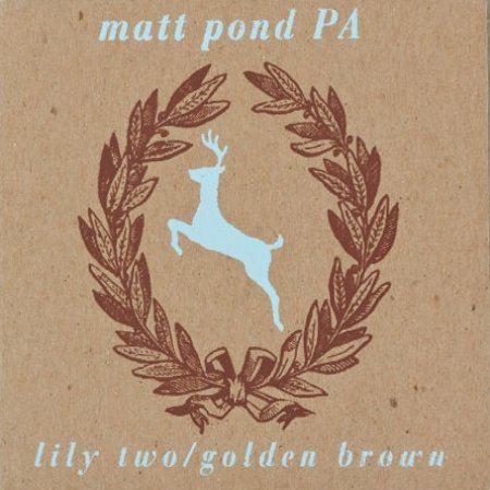 Matt Pond PA : Lily Two/Golden Brown