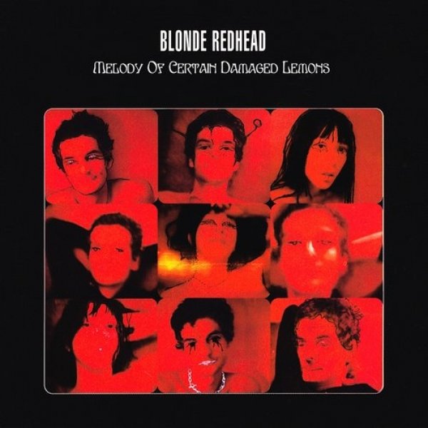 Blonde Redhead : Melody of Certain Damaged Lemons