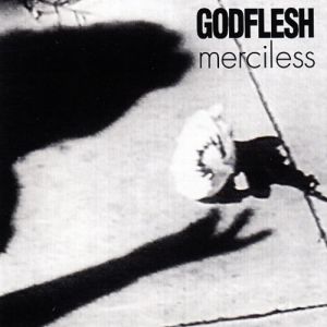 Godflesh : Merciless