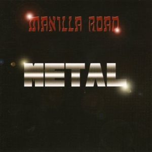 Manilla Road : Metal