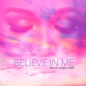 Michelle Williams : Believe in Me